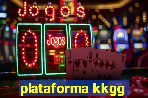 plataforma kkgg